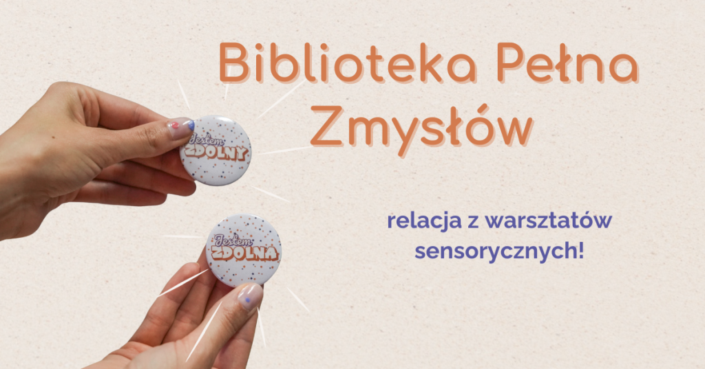 Biblioteka Pełna Zmysłów – relacja z warsztatów sensorycznych!